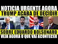 Lagu TRUMP ACABA DE DECIDIR SOBRE EDUARDO BOLSONARO