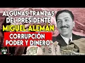 SOME OF PRESIDENT MIGUEL ALEMAN S SCAMS - CORRUPTION POWER AND MONEY