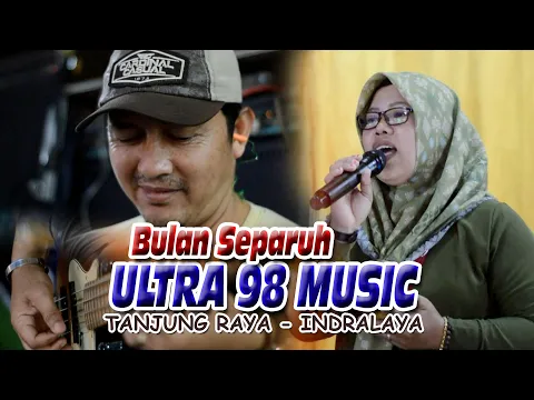 Download MP3 ultra 98 musik - Lilis karlina - Bulan separuh - Tanjung raya indralaya