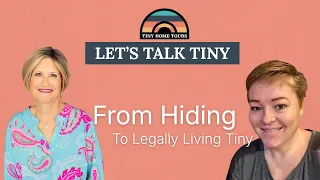 From Under the Radar to Legally Living Tiny