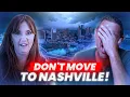 AVOID Moving to Nashville Tennessee UNLESS You Can Handle These 7 NEGATIVES