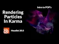 Rendering Particles in Karma Intro to POP s Houdini 20 5