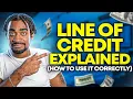 Line of Credit EXPLAINED How to Utilize it Correctly