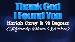 Download THANK GOD I FOUND YOU - Mariah Carey \u0026 98 Degress (KARAOKE PIANO VERSION) MP3