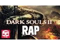 Lagu DARK SOULS II RAP by JT Music - \