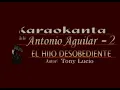 Karaokanta - Antonio Aguilar - El hijo desobediente