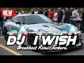 Lagu DJ I WISH  BREAKBEAT REMIX TERBARU 2025 - DJ BREAKBEAT FULL BASS 2025