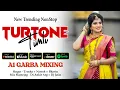 Lagu New Pvt TurTone | New Trending Tone | New Timli Nonstop || A1 GARBA MIXING @PintuRockyOnly1 