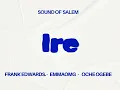 Sound Of Salem - Ire ft Frank Edwards, EmmaOMH, Pastor Oche Ogebe (Official Audio Release)
