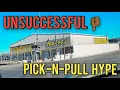 Unsuccessful Pick n Pull Hype OAKLAND CA