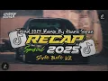 Lagu DJ RECAP 2025 REMIX STYLE TANTE V2 - SPESIAL MIX BARAT X INDO X TIMUR SLOW BASS | KHARIS SOPAN