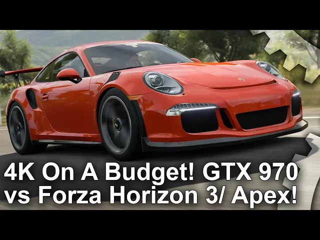 [4K On A Budget] GTX 970 vs Forza Horizon 3/ Forza Motorsport 6 Apex!