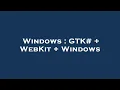 Windows GTK WebKit Windows