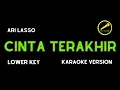 Download Lagu ARI LASSO - CINTA TERAKHIR (KARAOKE VERSION) LOWER KEY