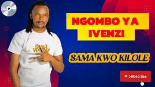 NGOMBO YA IVENZI OFFICIAL AUDIO BY SAMA KWO KILOLE 
