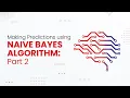 Making Predictions using Naive Bayes Algorithm Part 2