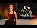 Download Lagu ĐOẠN ĐƯỜNG TƯƠNG LAI - KHANG VIỆT x LALA TRẦN | Lyric Video