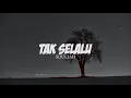 Download Lagu Souljah - Tak selalu ( Lirik )