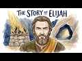 The Story of Elijah Fire From Heaven a Still Small Voice and the Prophet Who Changed Everything