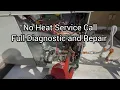 No Heat Service Call Full Diagnostic and Repair -