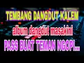 Lagu Album dangdut kalem masa kini cocok buat teman ngopi