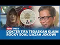 Lagu Dokter Tifa Tegaskan Klaim Rocky soal Ijazah Jokowi: Ijazahnya Asli Orangnya Palsu