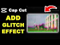 How to Add a Glitch Effect in CapCut PC Fast Edit Tutorial