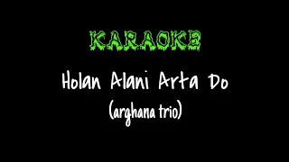 Download Karaoke lagu batak - Holan Alani Arta Do - karaoke dan lirik MP3