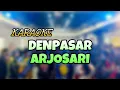 Download Lagu 🇮🇩Denpasar Arjosari Karaoke pa700