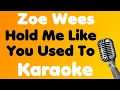 Lagu Zoe Wees • Hold Me Like You Used To • Karaoke