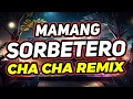 MAMANG SORBETERO CHA CHA CHA REMIX