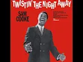 Sam Cooke - Twistin' the Night Away