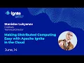 Making Distributed Computing Easy with Apache Ignite in the Cloud