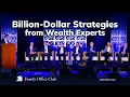 1 Billion in Assets Trends in Multi-Family Offices Wealth Advisors Expert Panel Discussion