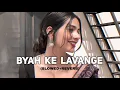 Download Lagu 𝐁𝐲𝐚𝐡 𝐊𝐞 𝐋𝐚𝐯𝐚𝐧𝐠𝐞 - [𝐒𝐥𝐨𝐰𝐞𝐝+𝐑𝐞𝐯𝐞𝐫𝐛] - 𝐋𝐨𝐟𝐢 | 𝐅𝐞𝐚𝐭. 𝐒𝐚𝐜𝐡𝐢𝐧 𝐉𝐚𝐚𝐭, 𝐒𝐰𝐚𝐫𝐧𝐢𝐦𝐚 𝐂𝐡𝐮𝐡𝐧𝐱 | 𝐒𝐨𝐚𝐫𝐢𝐧𝐠 𝐕𝐢𝐛𝐞𝐬