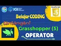BELAJAR CODING JAVASCRIPT GRASSHOPPER - OPERATOR