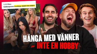 HÄNGA MED VÄNNER = INTE EN HOBBY | DÅ ÄR VI IGÅNG