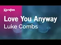 Love You Anyway - Luke Combs | Karaoke Version | KaraFun