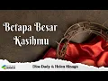 Download Lagu Dios Dady \u0026 Helen Sinaga - Betapa Besar Kasihmu (Official Music Video) | Lagu Rohani Kristen