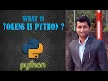 Tokens in Python in Hindi What is Tokens in Python Python Tokens