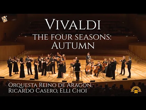 Vivaldi – The Four Seasons: Autumn | Elli Choi, Orquesta Reino de Aragón, Ricardo Casero