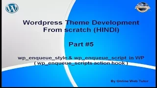 Wordpress Theme Development tutorial from scratch Part 5 wp - enqueue