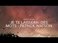 je te laisserai des mots - patrick watson but with rain