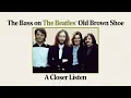 Lagu The Bass on The Beatles' Old Brown Shoe: A Closer Listen