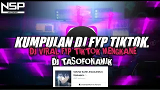 dj campuran fyp tiktok viral 2023 sound kane jedag jedug terbaru dj tasofonamik viral tiktok