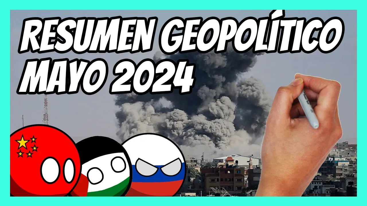 ✅ Resumen GEOPOLÍTICO de mayo en 9 minutos | China VS. Estados Unidos, caos en Rusia y mucho más