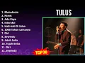 Download Lagu Tulus 2024 MIX Full Album - Monokrom, Pamit, Adu Rayu, Interaksi