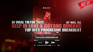 dj deep in love x goyang dumang breakbeat 2025 by wes all 