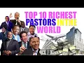 Top 10 Richest Pastors In The World Net Worth Forbes