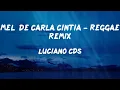 Download Lagu Luciano CDs - Melô de Carla Cintia - Reggae Remix (Letras)